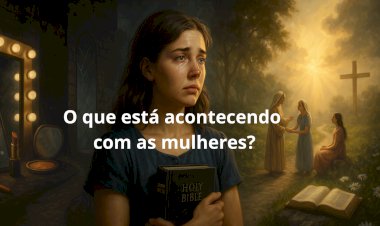 O que está acontecendo com as mulheres?